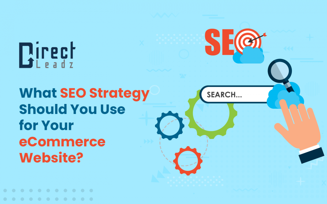 What SEO Strategy Should You Use for Your eCommerce Website?
