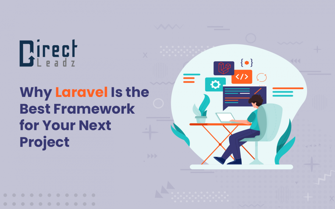 Why Laravel Is the Best Framework for Your Next Project