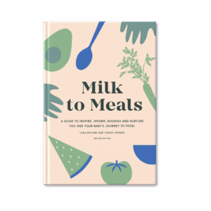 Milk To Meals eBook: A Guide To Starting Solids