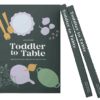 Toddler to Table eBook: Bringing the family together one meal at a time